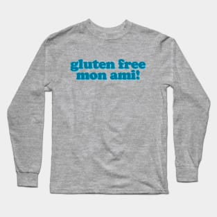 Gluten Free Mon Ami! Teal and the Blues Long Sleeve T-Shirt